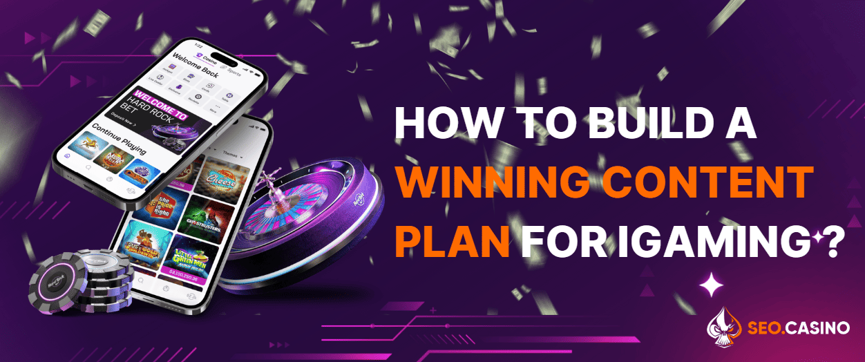 How to Build a Winning Content Plan for iGaming ?