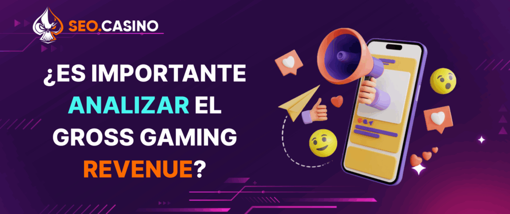 ¿Es importante analizar el Gross Gaming Revenue?