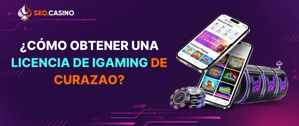 ¿Cómo Obtener una Licencia de iGaming de Curazao?
