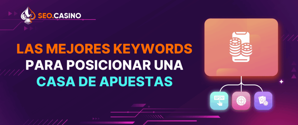 Las Mejores Keywords para Posicionar una Casa de Apuestas