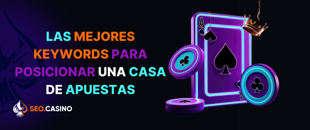 Las Mejores Keywords para Posicionar una Casa de Apuestas